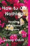 The cover of the book How to Do Nothing