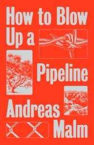 The cover of the book How to Blow Up a Pipeline